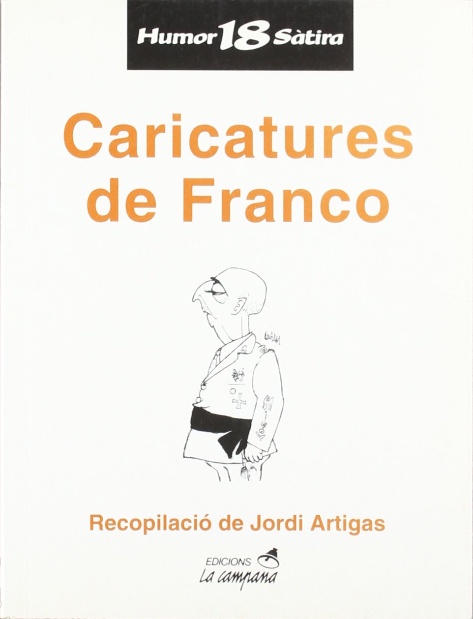 Caricatures de Franco. Reunides per Jordi Artigas.: 18 (Humor i sàtira)