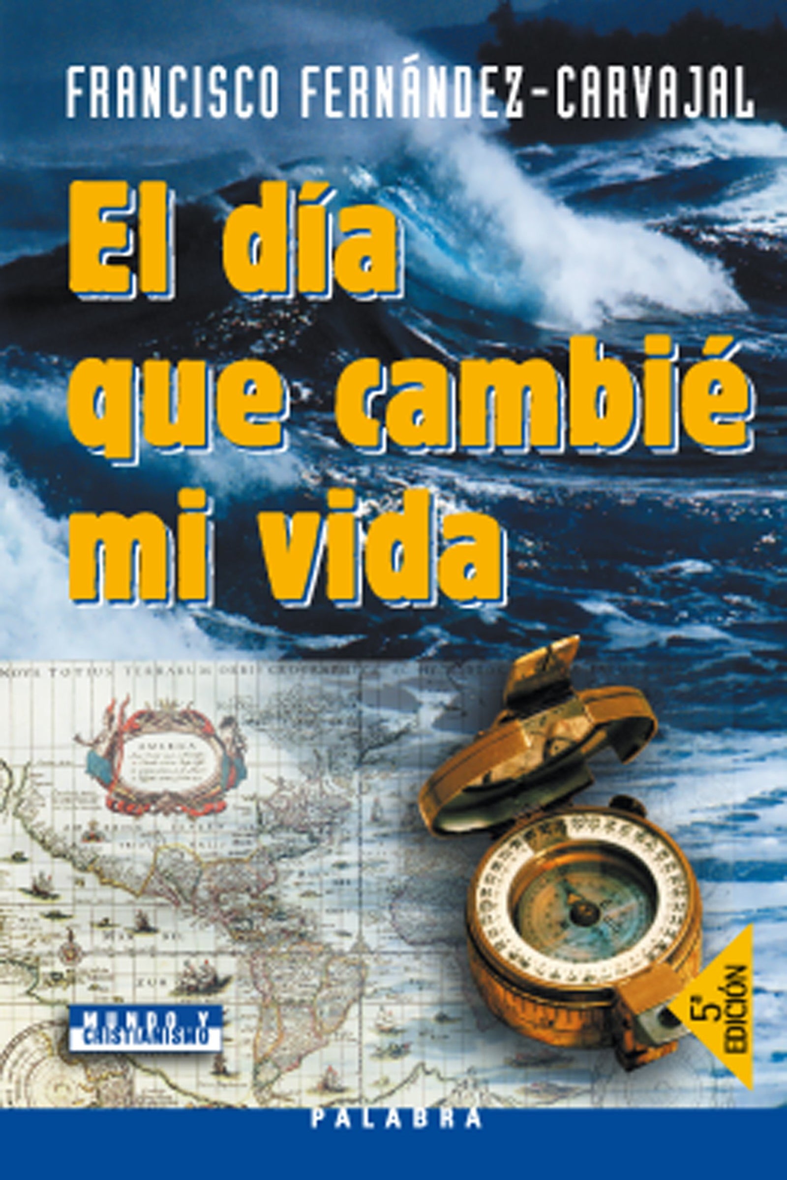 El día que cambié mi vida (Mundo y cristianismo)