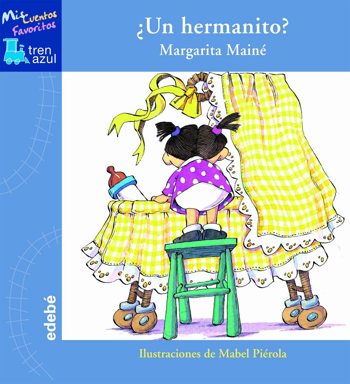 ¿UN HERMANITO? (TREN AZUL: MIS CUENTOS FAVORITOS)