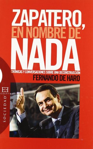 Zapatero, en nombre de nada