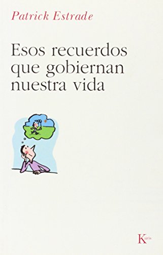 Esos recuerdos que gobiernan nuestra vida (Psicología)