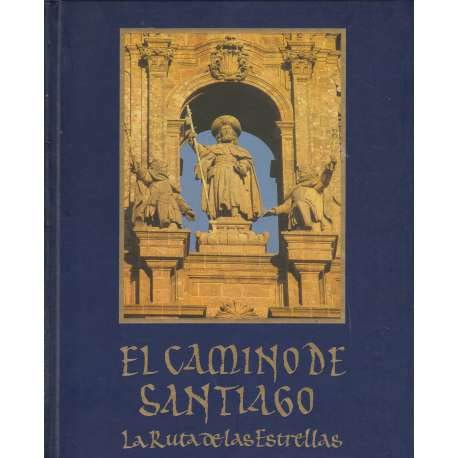 El Camino de Santiago. La Ruta de las Estrellas
