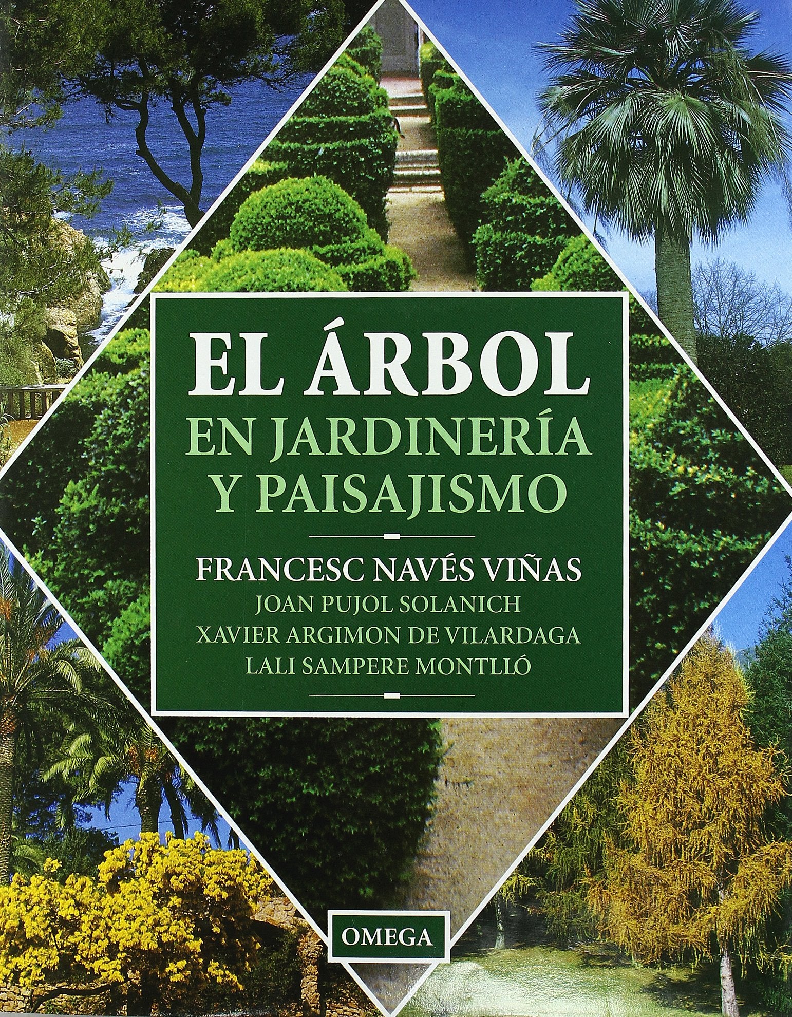 EL ARBOL EN JARDINERIA Y PAISAJISMO (GUIAS DEL NATURALISTA-ARBOLES Y ARBUSTOS)