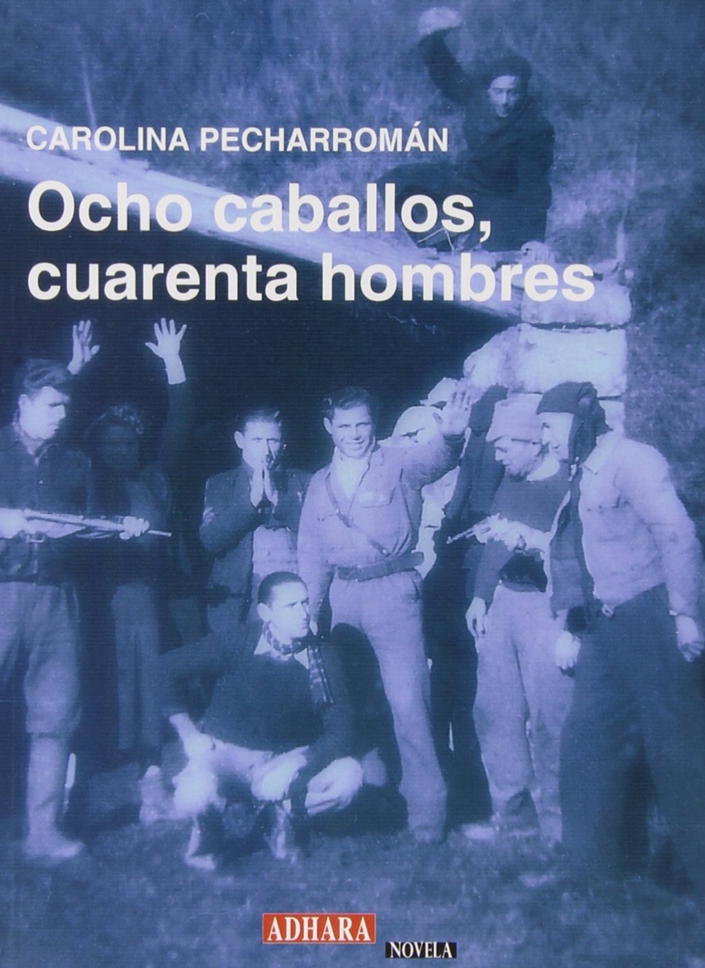 Ocho Caballos, Cuarenta Hombres (ADHARA)