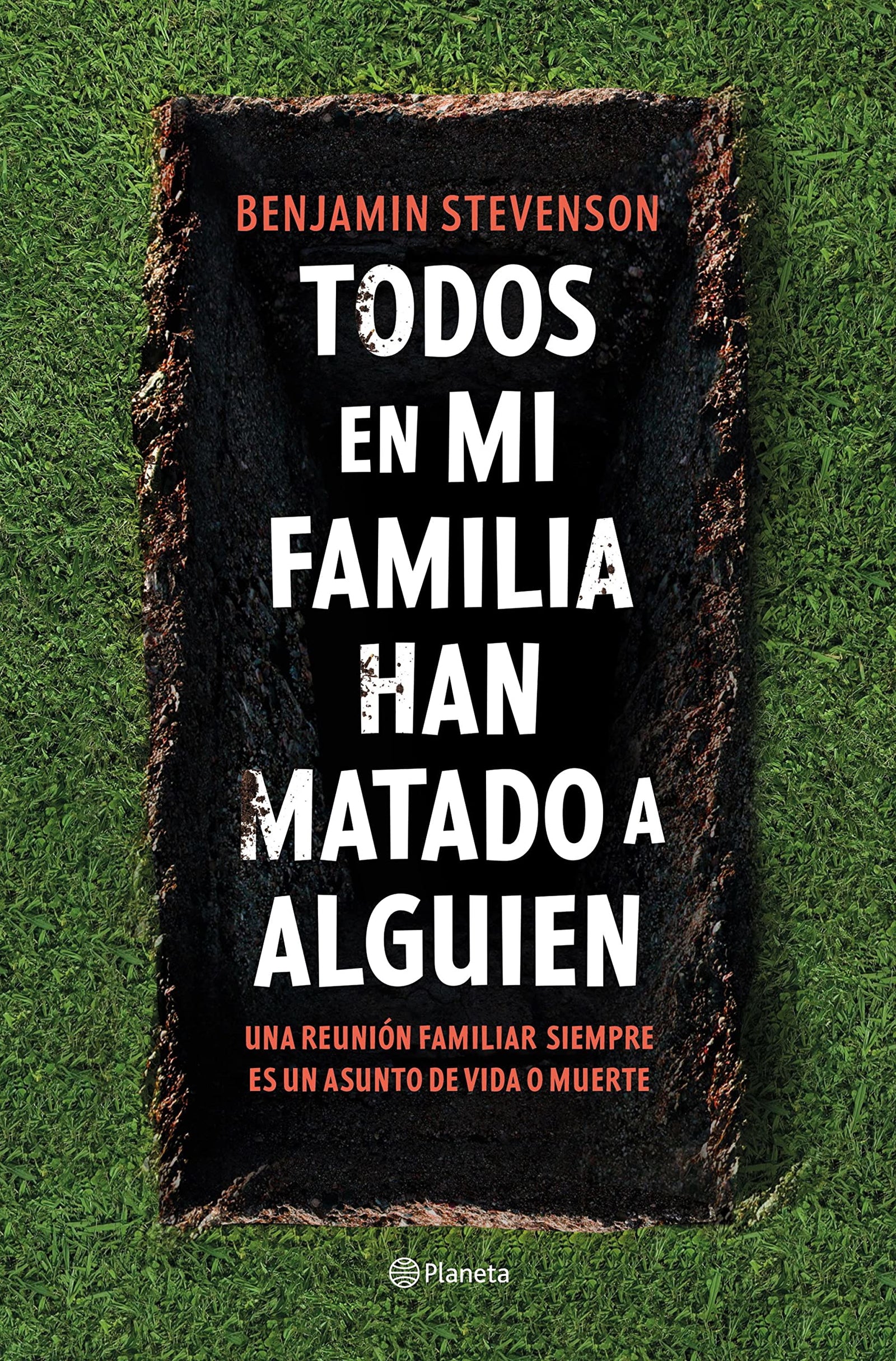Todos en mi familia han matado a alguien (Planeta Internacional)