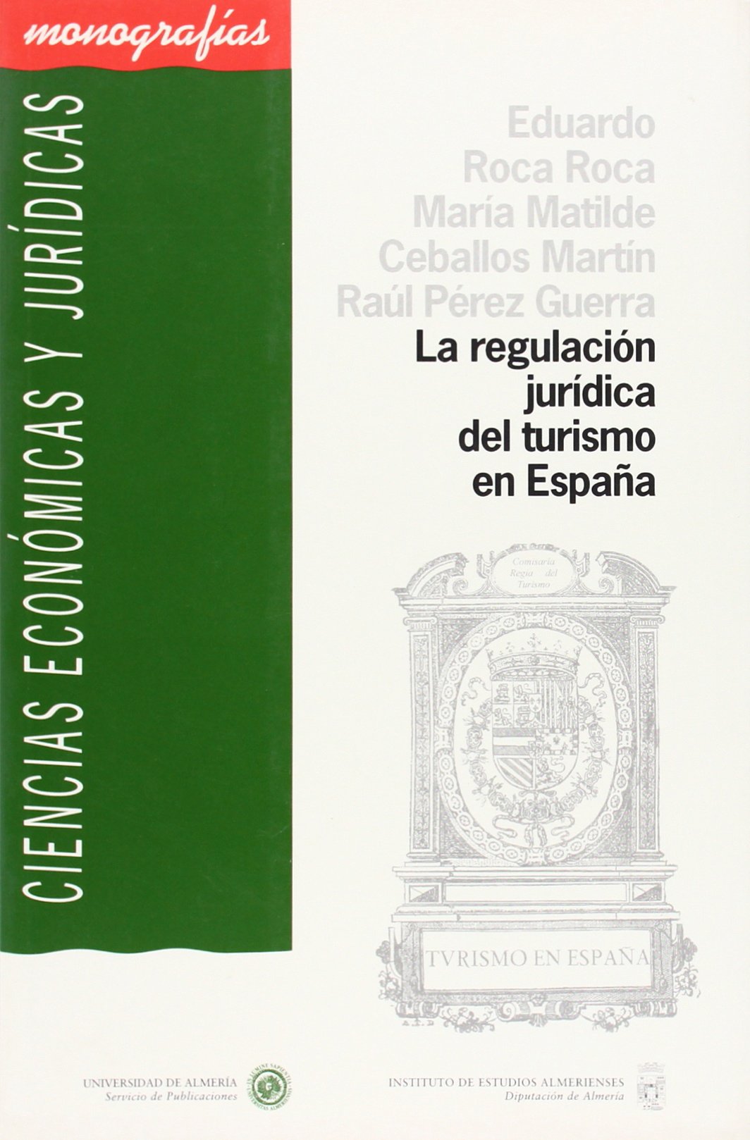 La regulación jurídica del turismo en España (Ciencias Económicas y Jurídicas)