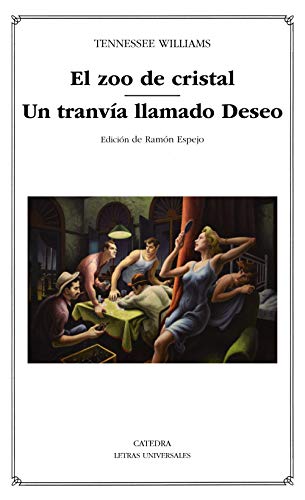 El zoo de cristal; Un tranvía llamado Deseo (Letras Universales)