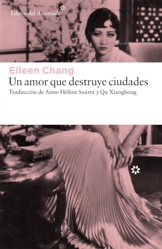 Un Amor Que Destruye Ciudades: 167 (Libros del Asteroide)