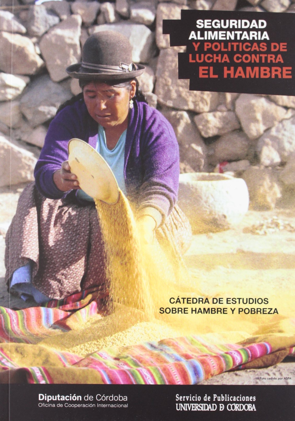 Seguridad alimentaria y políticas de lucha contra el hambre. Seminario Internacional sobre Seguridad Alimentaria y Lucha contra el Hambre (SIN COLECCION)