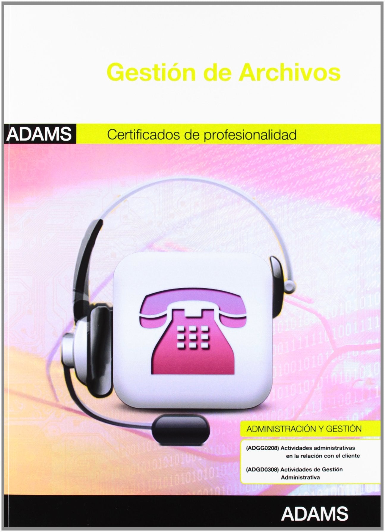 Gestión de archivos: certificado de profesionalidad de actividades administrativas en relación con el cliente (O.VARIAS)