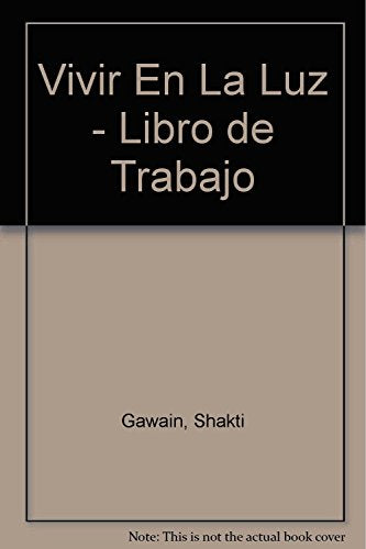 VIVIR EN LA LUZ- LIBRO DE TRABAJO (SIN COLECCION)