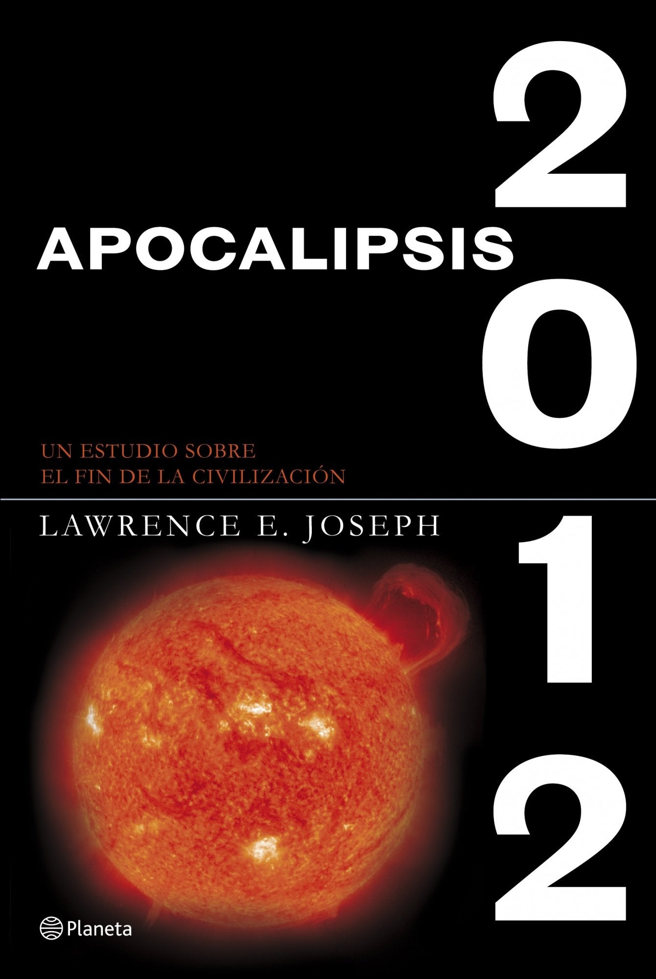 Apocalipsis 2012: Una Investigacion Cientifica del Fin de la Civilizacion ((Fuera de colección))