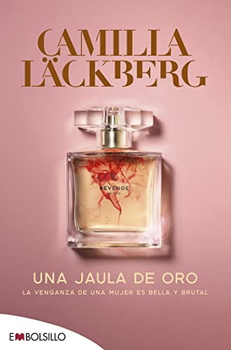Una jaula de oro: Camilla Läckberg rompe con el pasado (EMBOLSILLO)