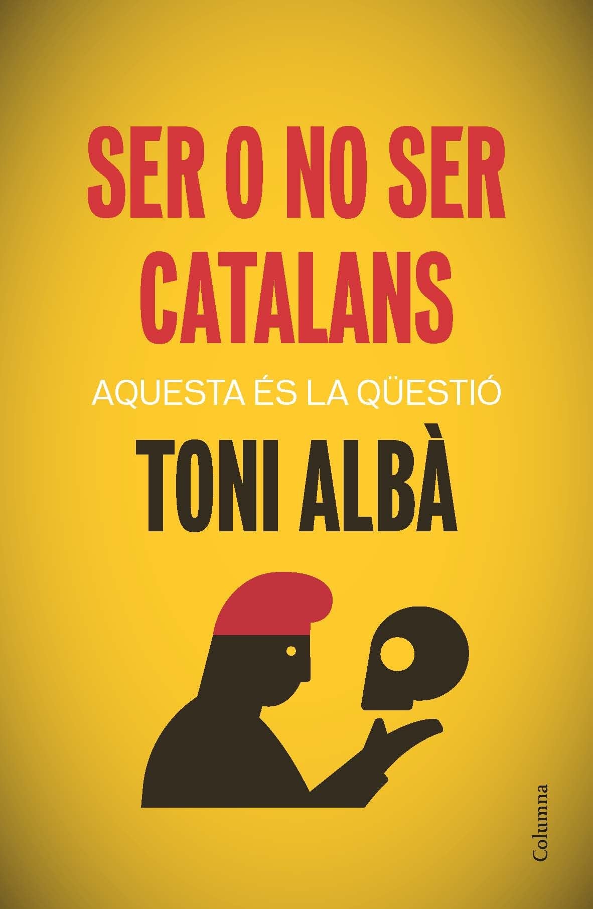 Ser O No Ser Catalans: Aquesta és la qüestió (NO FICCIÓ COLUMNA)
