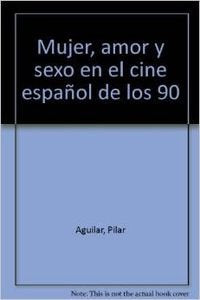 Mujer, amor y sexo en el cine español de los 90
