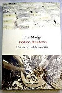 Polvo blanco. Historia cultural dela cocaína: 108 (ATALAYA)