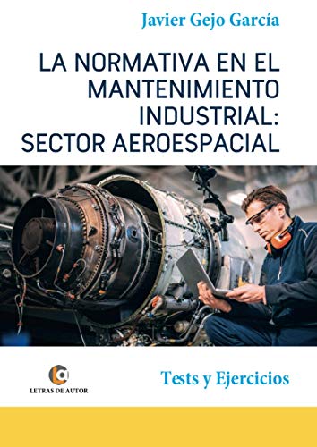 La Normativa en el Mantenimiento Industrial: Sector Aeroespacial