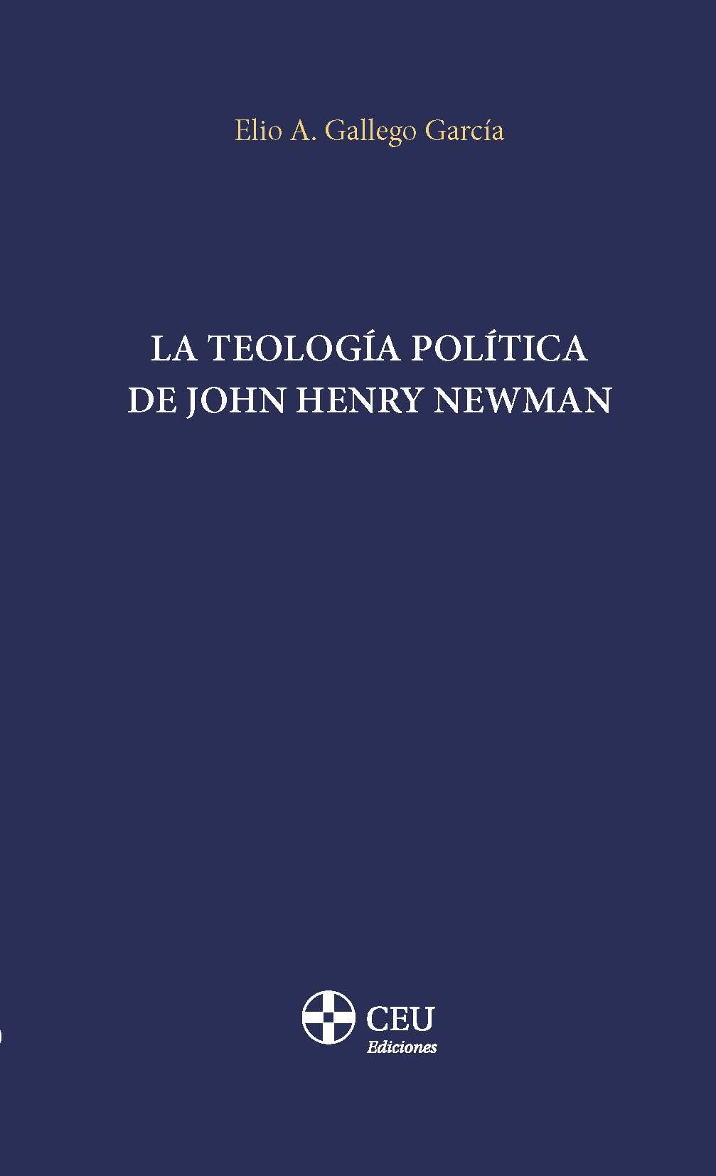 La teología política de John Henry Newman: 2 (CEU-CEFAS)