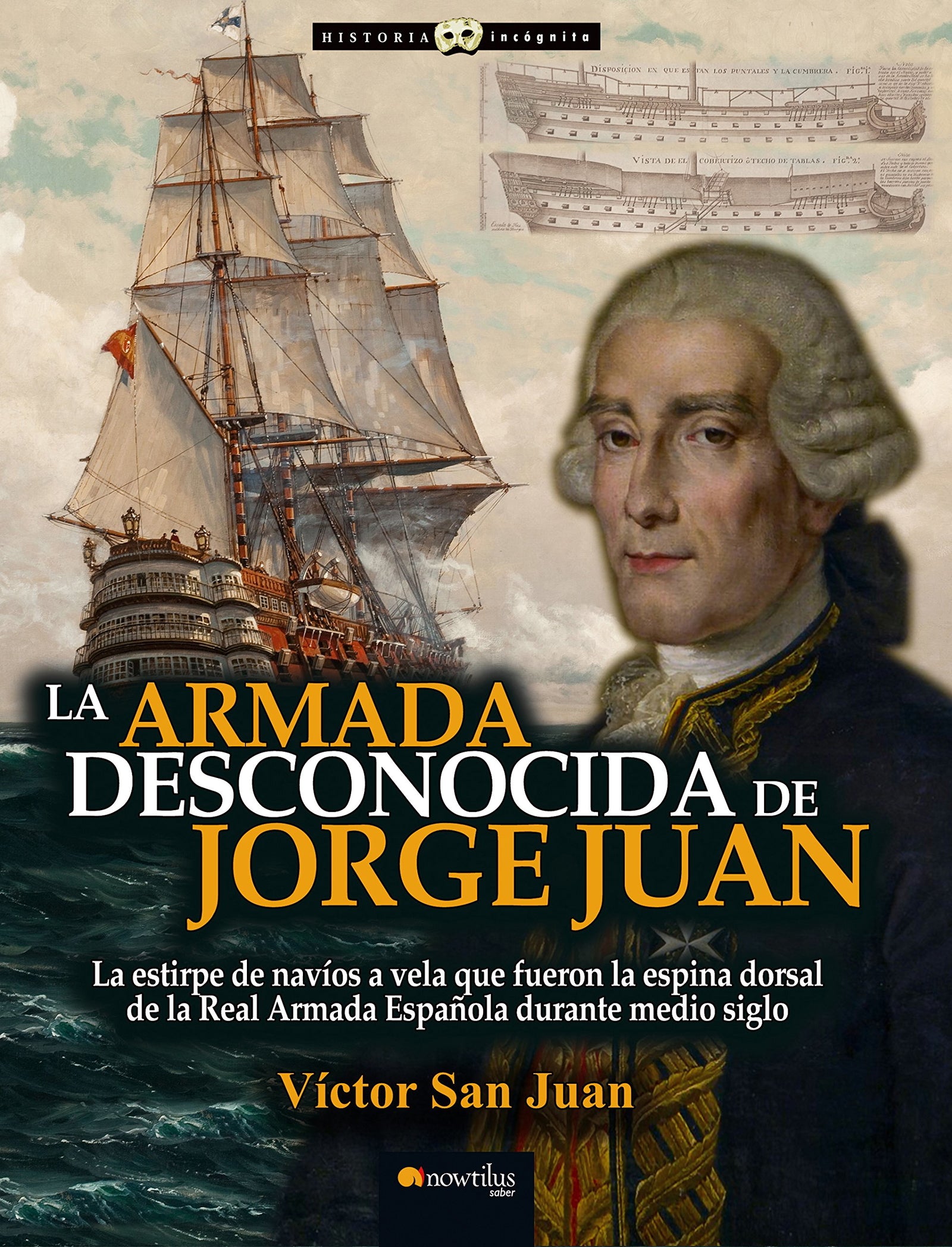 Armada desconocida de Jorge Juan,La (Historia Incógnita)