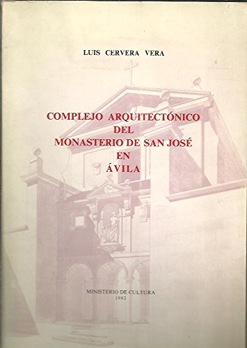 COMPLEJO ARQUITECTONICO DEL MONASTERIO DE SAN JOSE EN AVILA (SIN COLECCION)