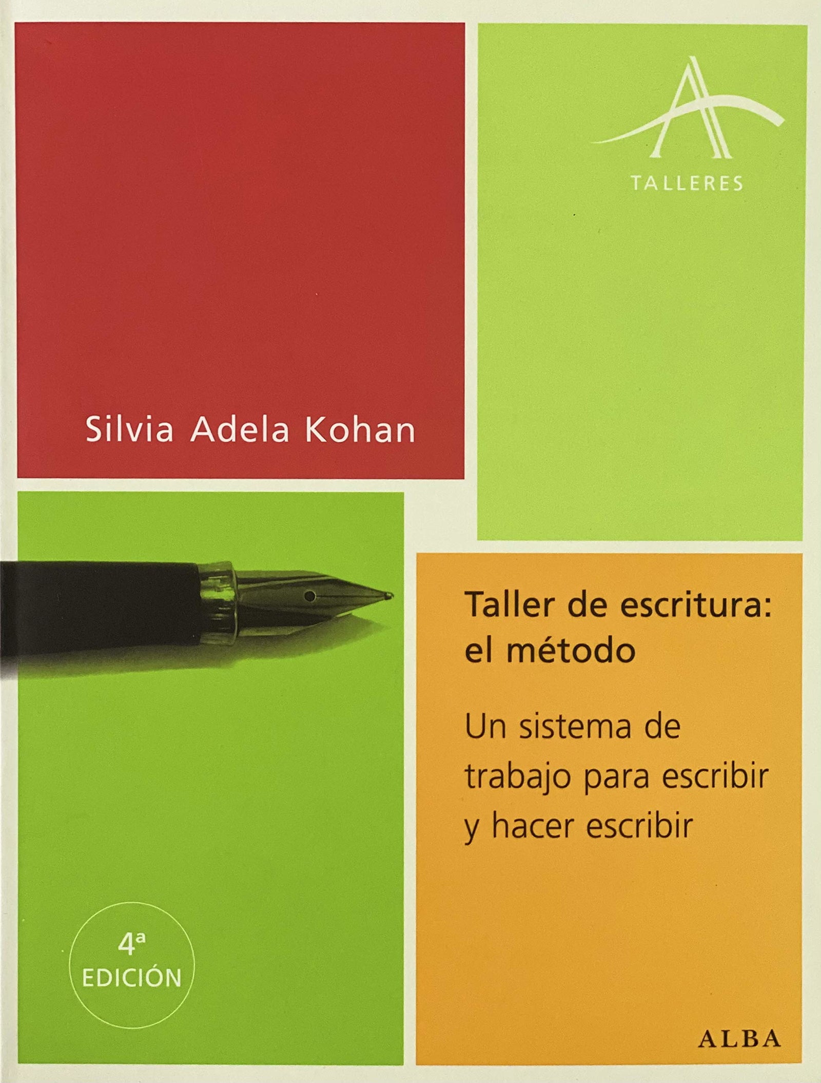 Taller de escritura: el método: Un sistema de trabajo para escribir y hacer escribir (Talleres)
