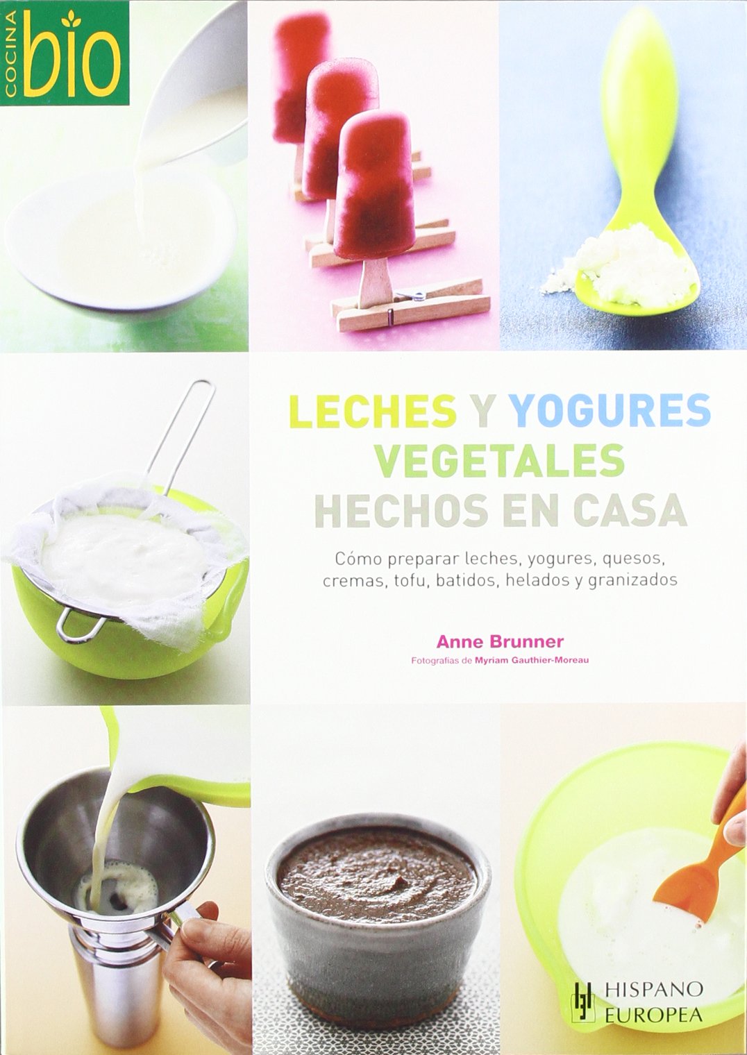Leches y yogures vegetales hechos en casa (Cocina bio)