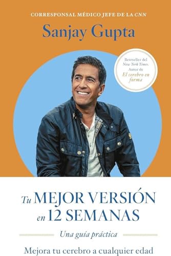 Tu mejor versión en 12 semanas: Mejora tu cerebro a cualquier edad (SIN COLECCION)