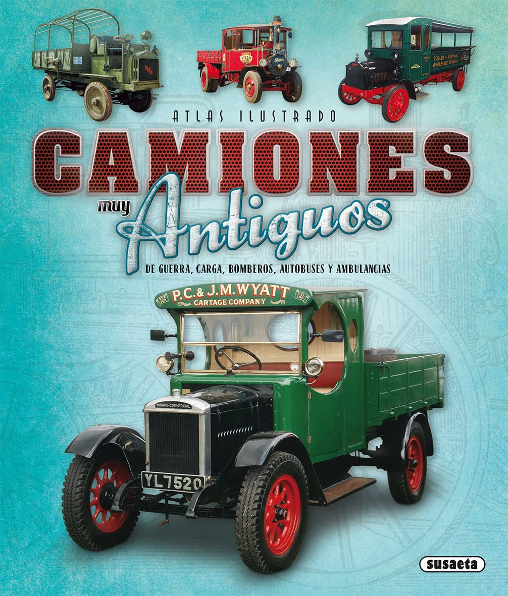 Camiones muy antiguos (Atlas Ilustrado)