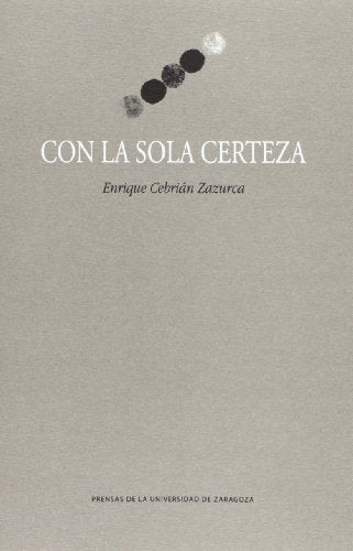 Con la sola certeza (La Gruta de las Palabras)