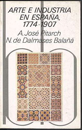 Arte e industria en España, 1774-1907 (Libros de arte de bolsillo)