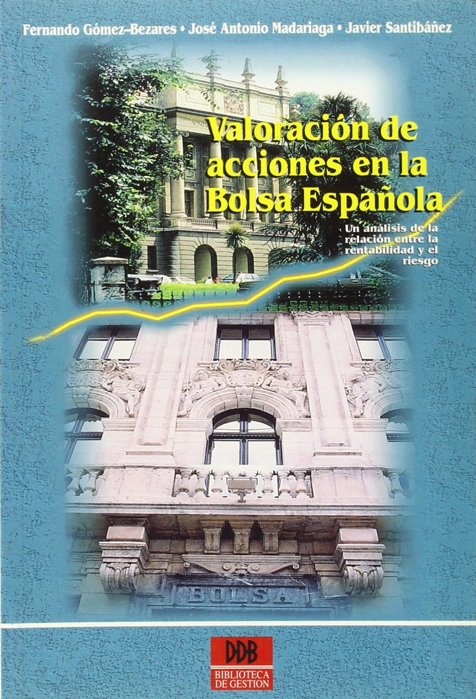 Valoración de acciones en las bolsas españolas: un análisis de la relación entre la rentabilidad y el riesgo (Biblioteca de gestión)