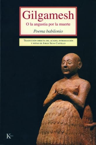 Gilgamesh: O la angustia por la muerte. Poema babilonio (Clásicos)