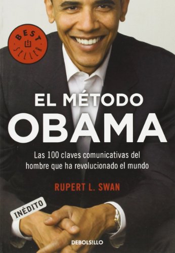 El método Obama: Las 100 claves comunicativas del hombre que ha revolucionado el mundo (BEST SELLER)