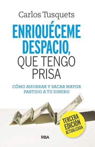 Enriquéceme despacio que tengo prisa