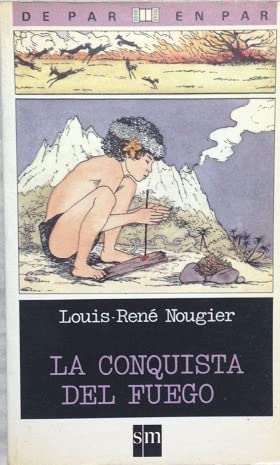 LA CONQUISTA DEL FUEGO (DE PAR EN PAR SM)