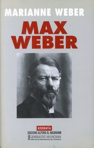 Max weber, una biografia