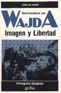 Imagen y libertad. Conversaciones con Wajda (SIN COLECCION)
