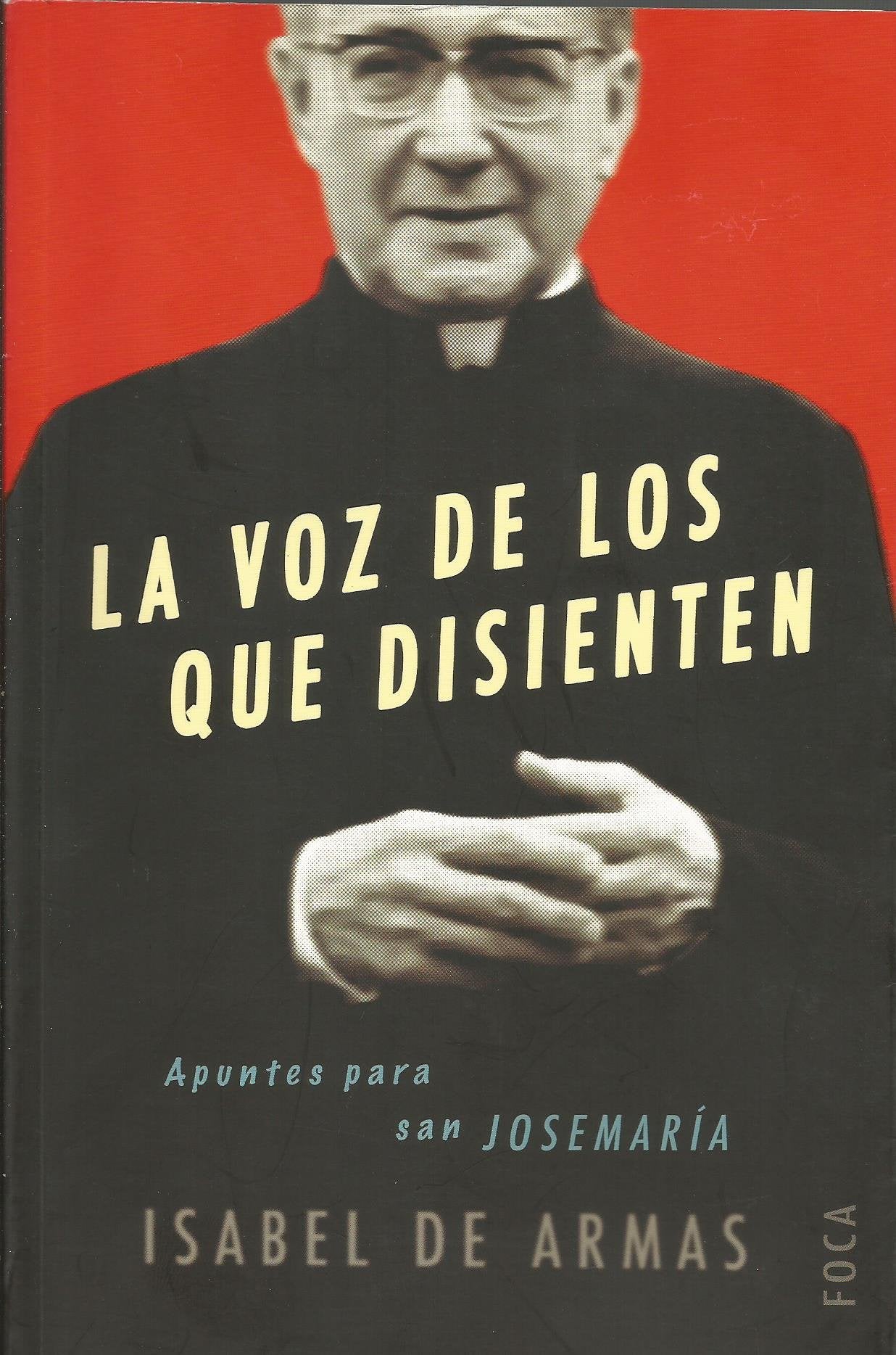 La voz de los que disienten. Apuntes para san Josemaría: 55 (Investigación)