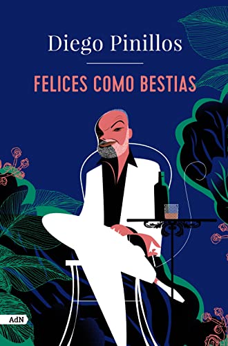 Felices como bestias (AdN) (AdN Alianza de Novelas)
