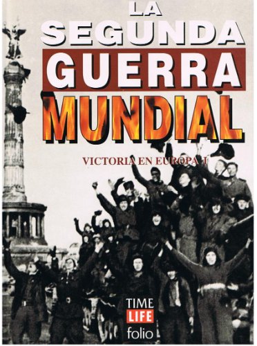LA SEGUNDA GUERRA MUNDIAL VICTORIA DE EUROPA 1