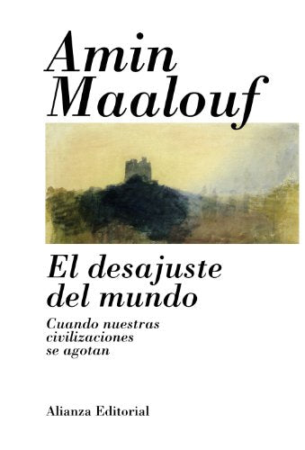 El desajuste del mundo: Cuando nuestras civilizaciones se agotan (Libros Singulares (LS))