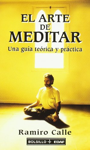 El arte de meditar : una guía teórico y práctica
