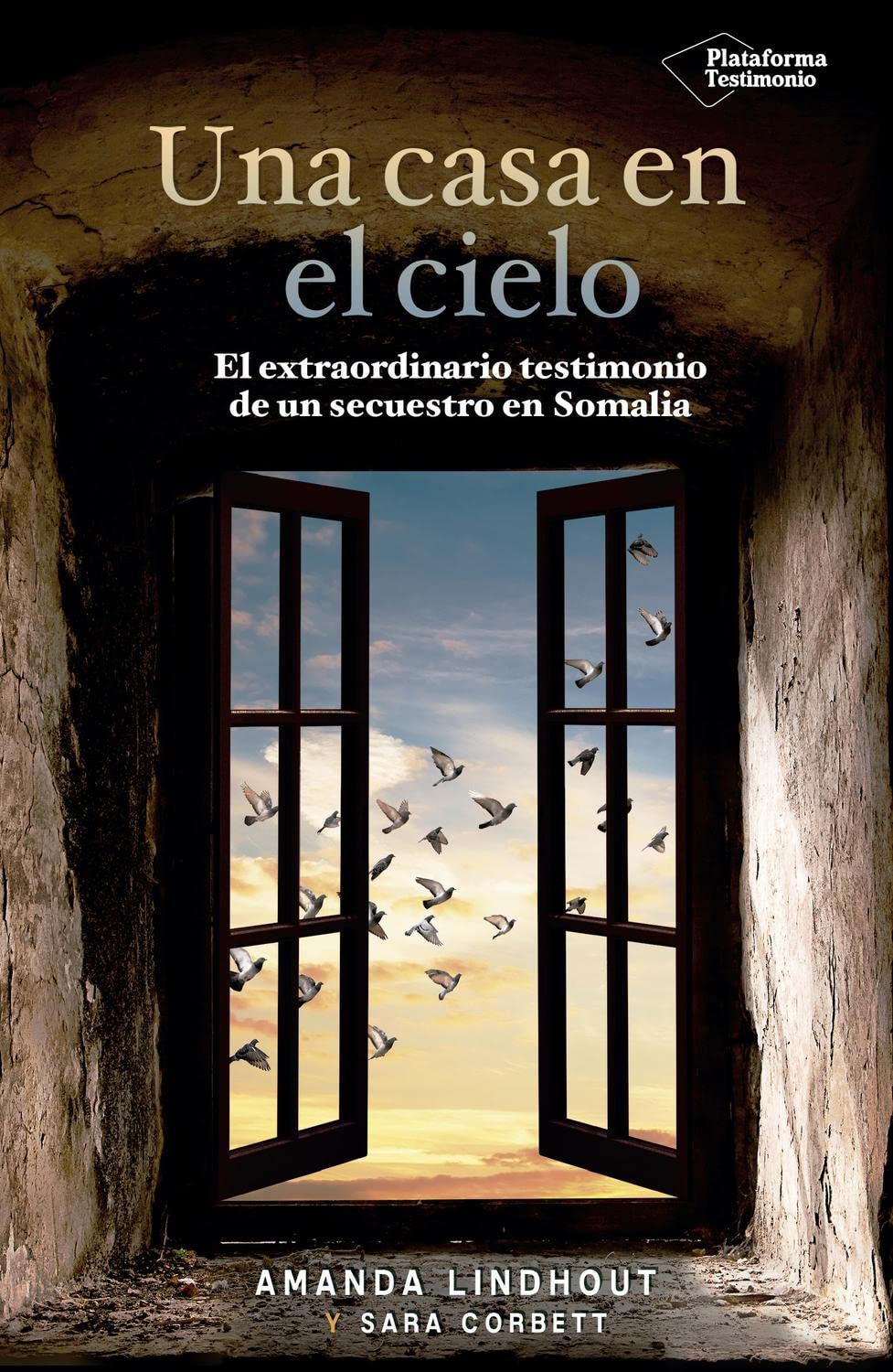 Una Casa en el Cielo: El extraordinario testimonio de un secuestro en Somalia
