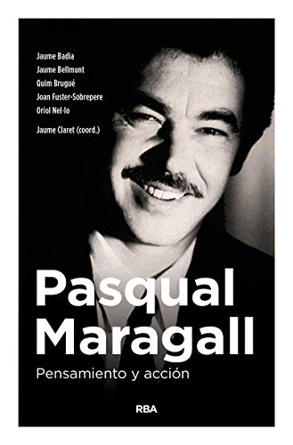 Pasqual Maragall. Pensamiento y acción (Ensayo y Biografía)