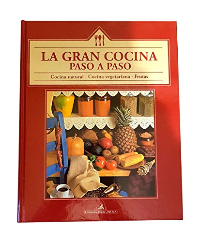 La gran cocina paso a paso: Cocina natural, cocina vegetarian, frutas: Vol.7
