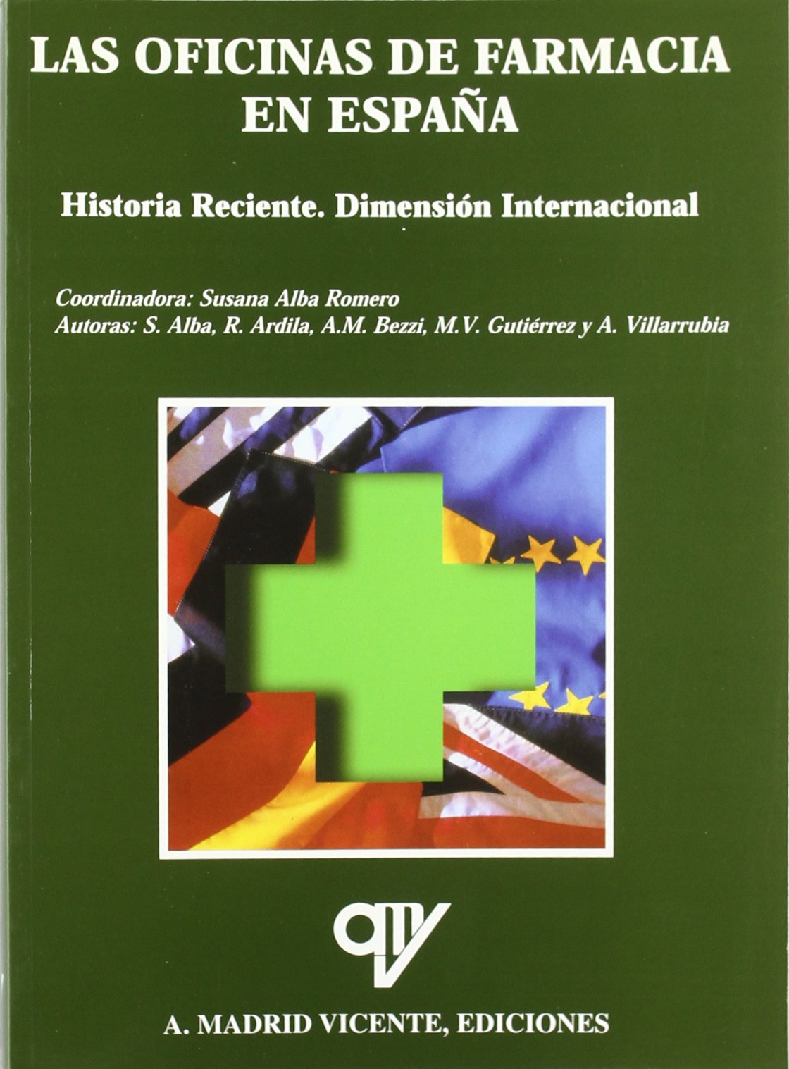 Las oficinas de farmacia en España (ANTONIO MADRID VICENTE)