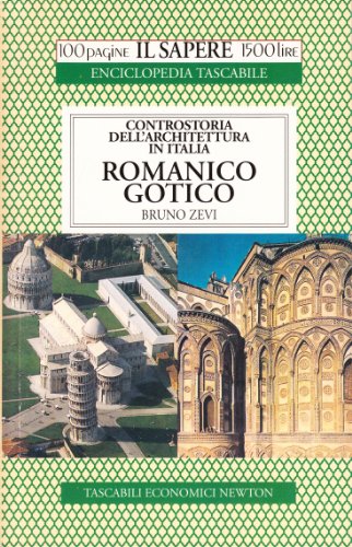 Controstoria dell'architettura in Italia. Romanico. Gotico (Il sapere)