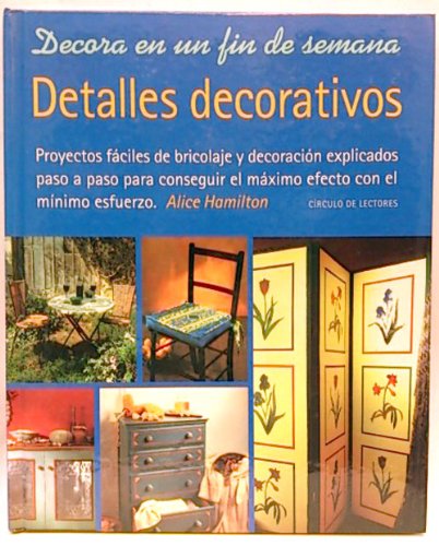 Decora en un fin de semana. Detalles decorativos