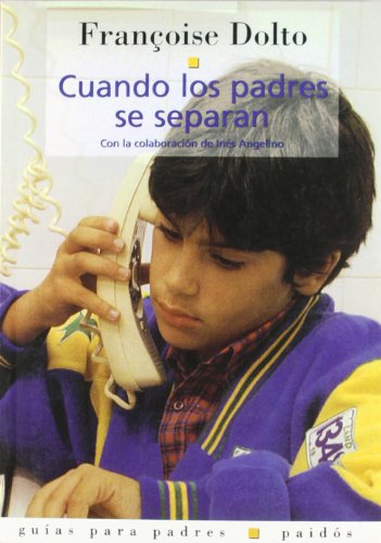CUANDO LOS PADRES SE SEPARAN (GUIAS PARA PADRES)