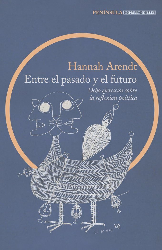 Entre el pasado y el futuro: Ocho ejercicios sobre la reflexión política (IMPRESCINDIBLES)